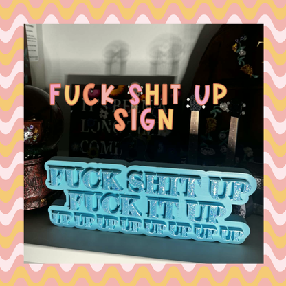 Fuck shit up sign - hand-glittered